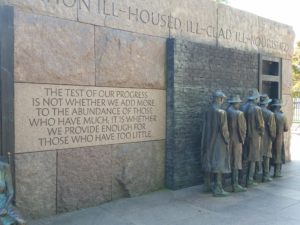 "The test of our progress is not whether we add more to the abundance of those who have much; it is whether we provide enough for those who have too little." -- Franklin Delano Roosevelt